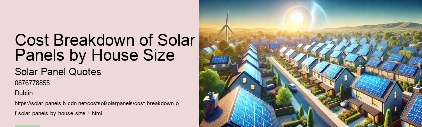 Cost Breakdown of Solar Panels by House Size